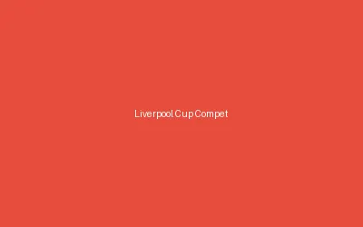 Liverpool Cup Competitions Tactics