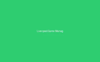 Liverpool Game Management Analysis